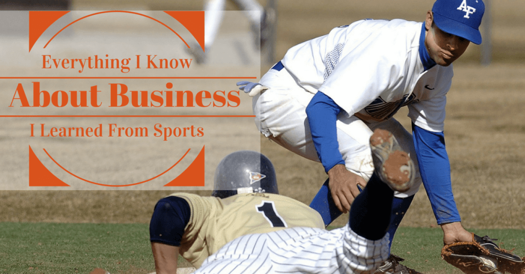 Everything I Know About Business I Learned From Sports