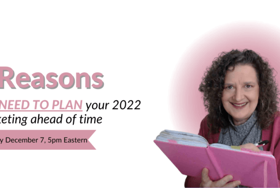 3 Reasons You NEED TO PLAN your 2022 marketing ahead of time