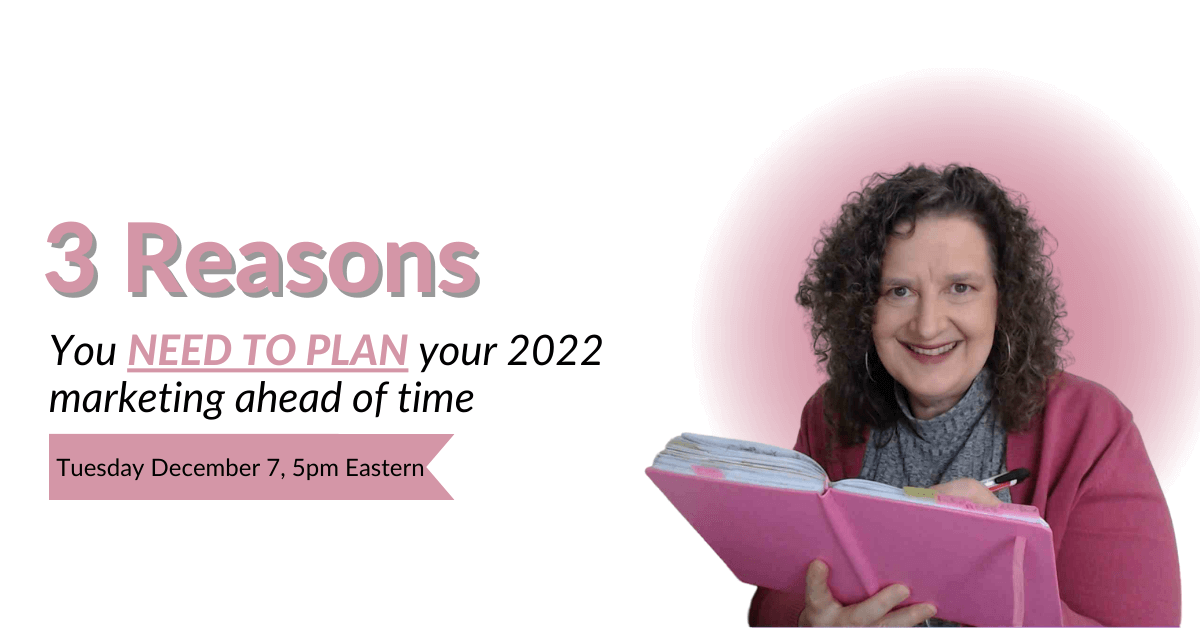 3 Reasons You NEED TO PLAN your 2022 marketing ahead of time