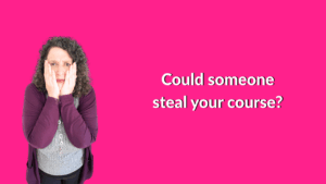Marketing & visibility coach Andrea Stenberg has her hands on her face in a shocked "oh no" expression. Beside her photo is the words "Could someone steal your course?"